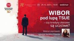 WEBINAR: WIBOR pod lupą TSUE – czy kredyty złotowe są uczciwe?